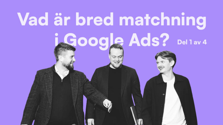 Vad är bred matchning i Google Ads?