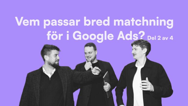 Vem passar bred matchning för i Google Ads?