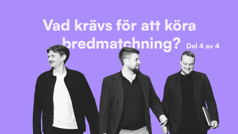 Vad krävs för att köra bredmatchning?